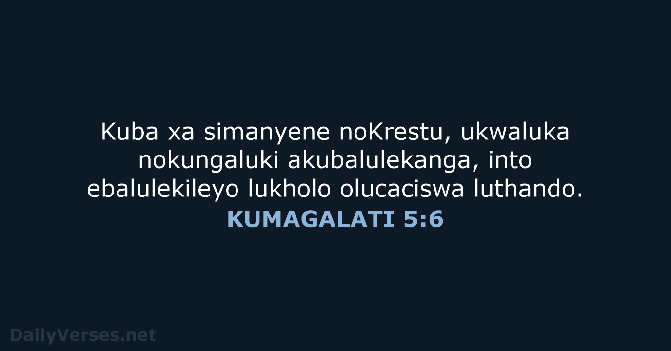 KUMAGALATI 5:6 - XHO96