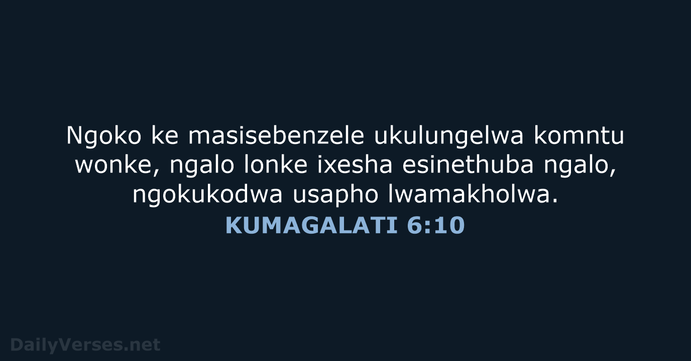 KUMAGALATI 6:10 - XHO96
