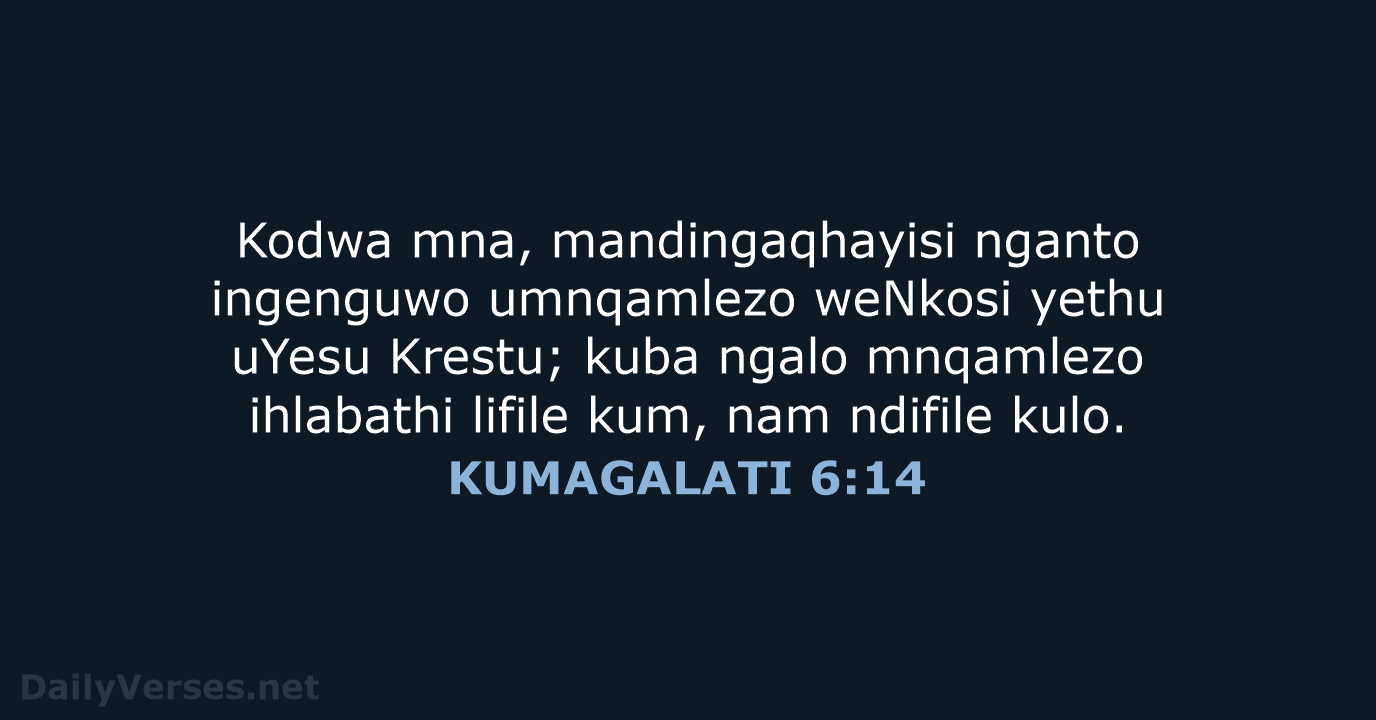 KUMAGALATI 6:14 - XHO96