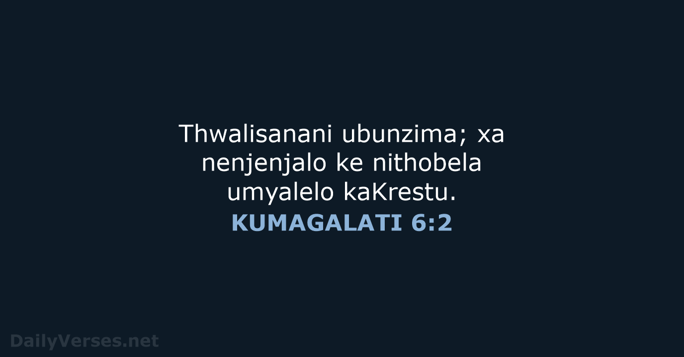 KUMAGALATI 6:2 - XHO96