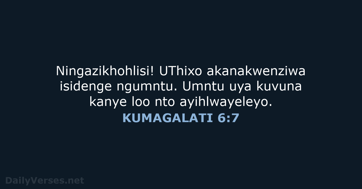 KUMAGALATI 6:7 - XHO96