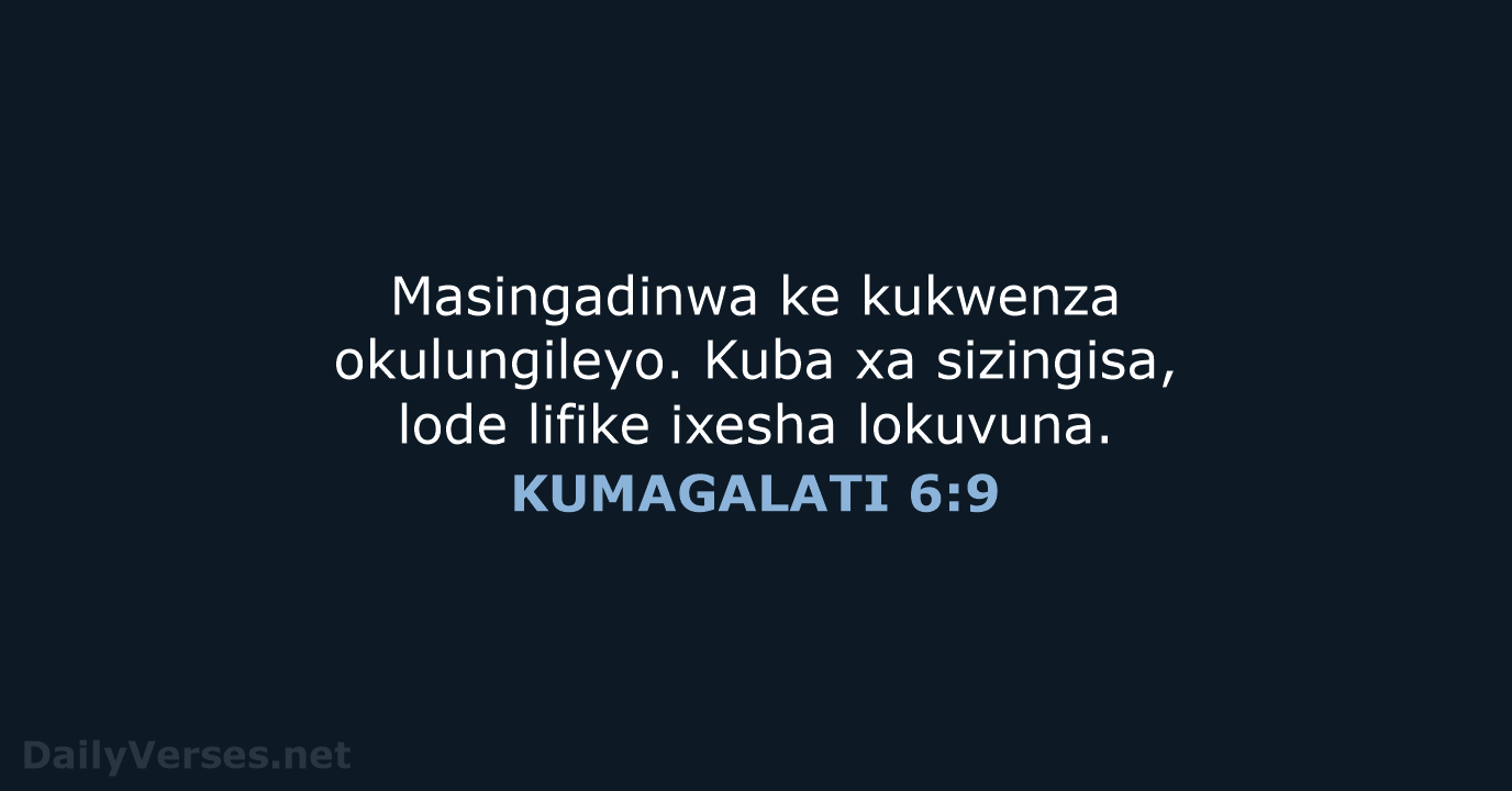 KUMAGALATI 6:9 - XHO96