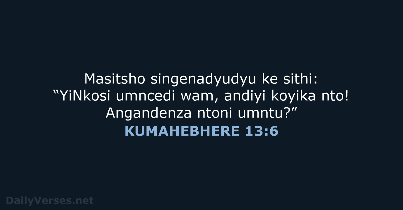 KUMAHEBHERE 13:6 - XHO96