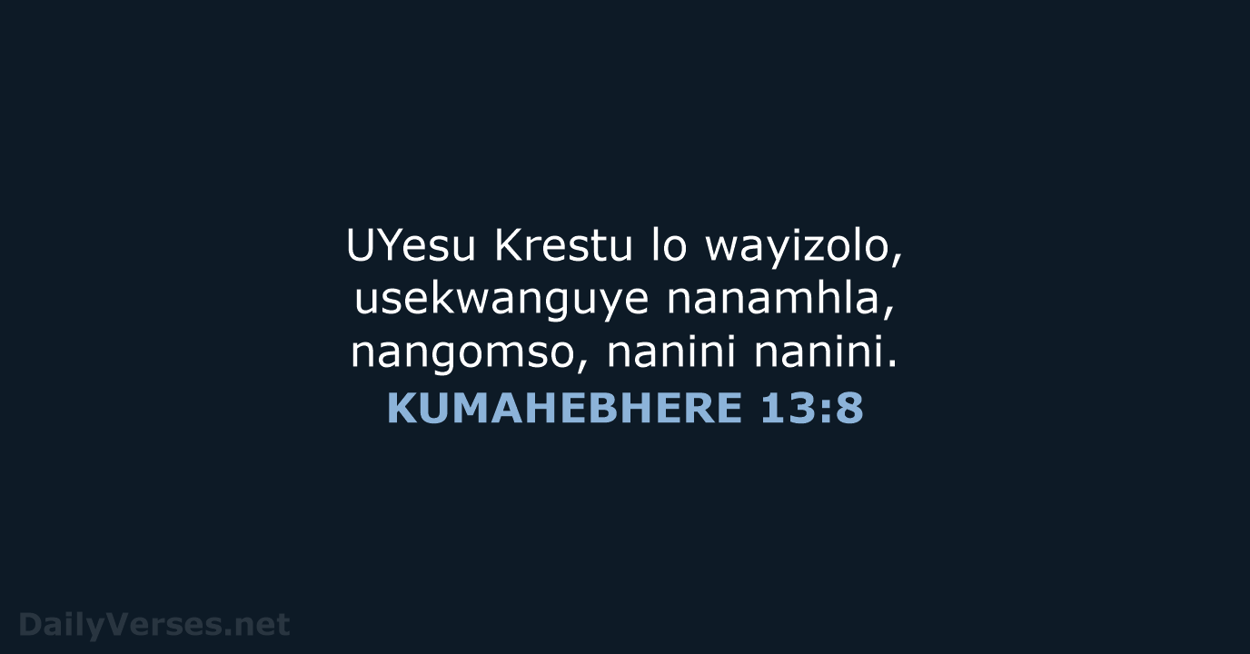 KUMAHEBHERE 13:8 - XHO96