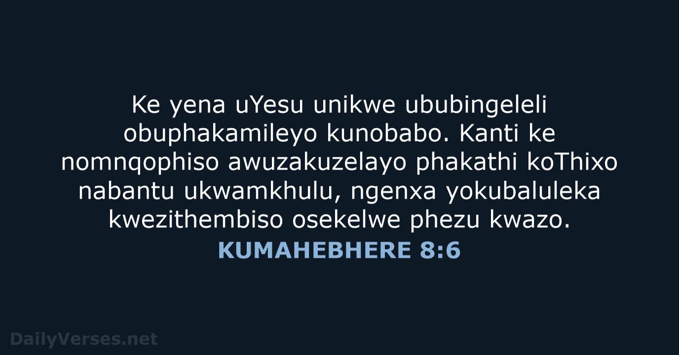 KUMAHEBHERE 8:6 - XHO96