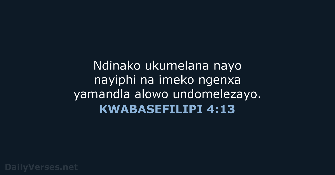 KWABASEFILIPI 4:13 - XHO96