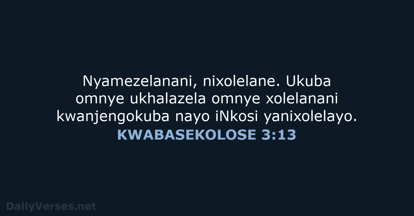 KWABASEKOLOSE 3:13 - XHO96