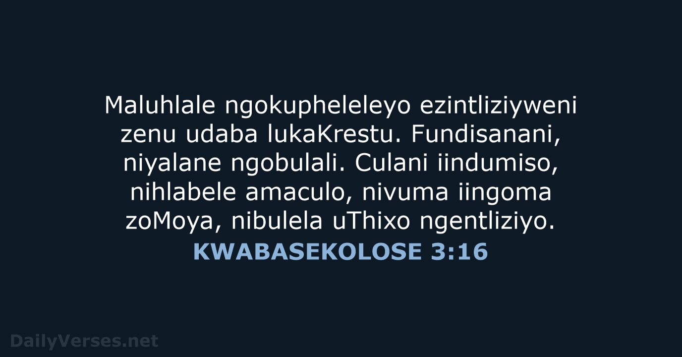 KWABASEKOLOSE 3:16 - XHO96