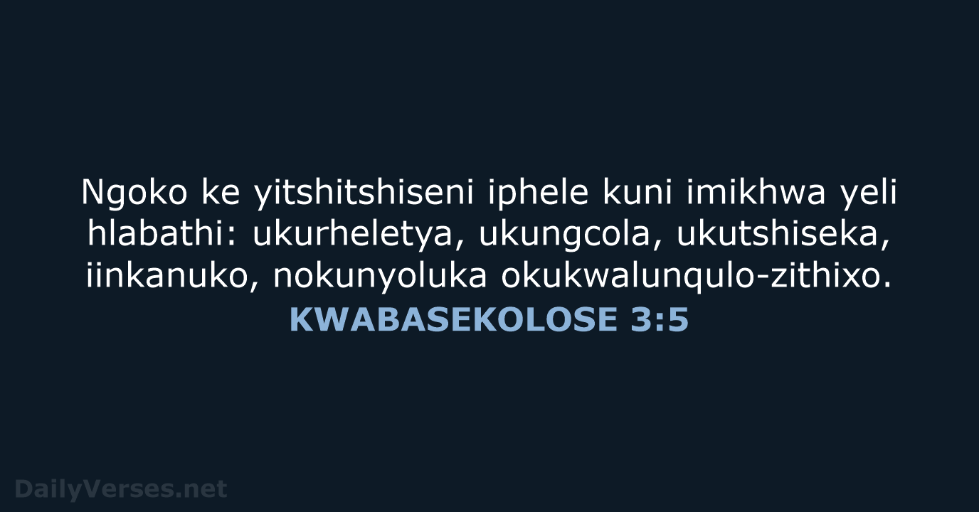 KWABASEKOLOSE 3:5 - XHO96