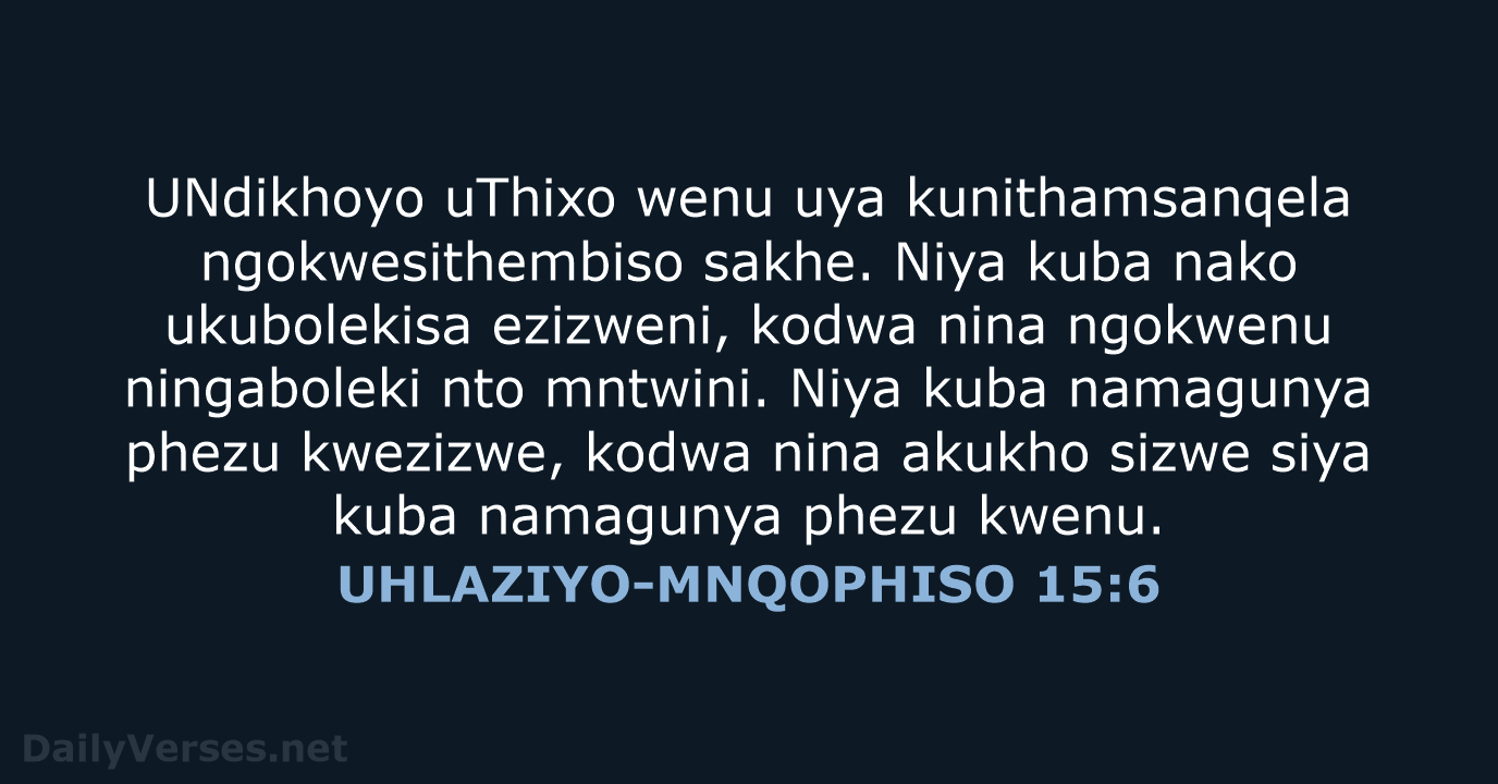 UHLAZIYO-MNQOPHISO 15:6 - XHO96