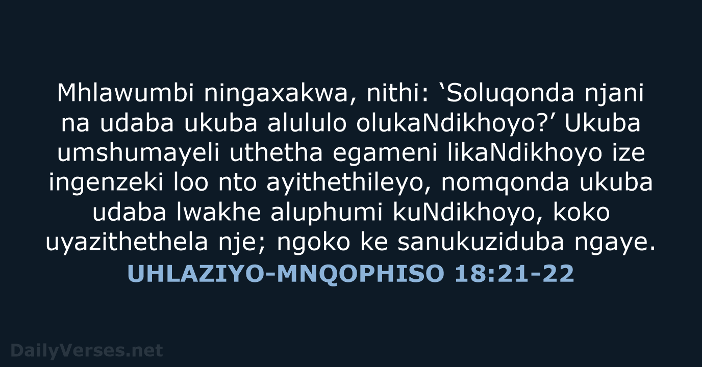 UHLAZIYO-MNQOPHISO 18:21-22 - XHO96