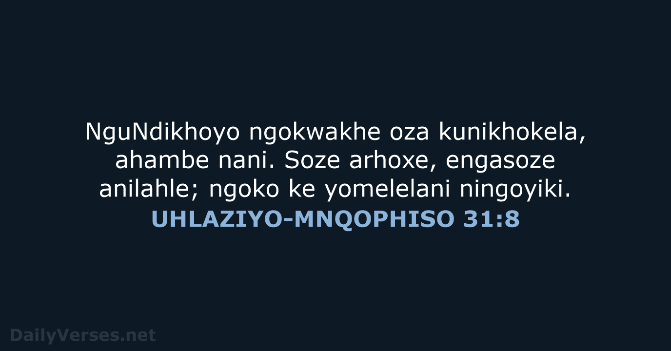 UHLAZIYO-MNQOPHISO 31:8 - XHO96