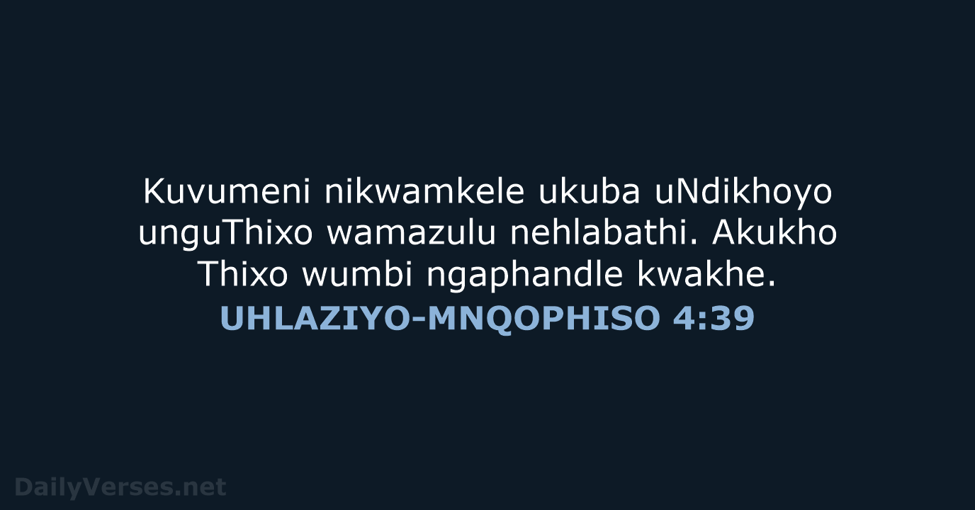UHLAZIYO-MNQOPHISO 4:39 - XHO96