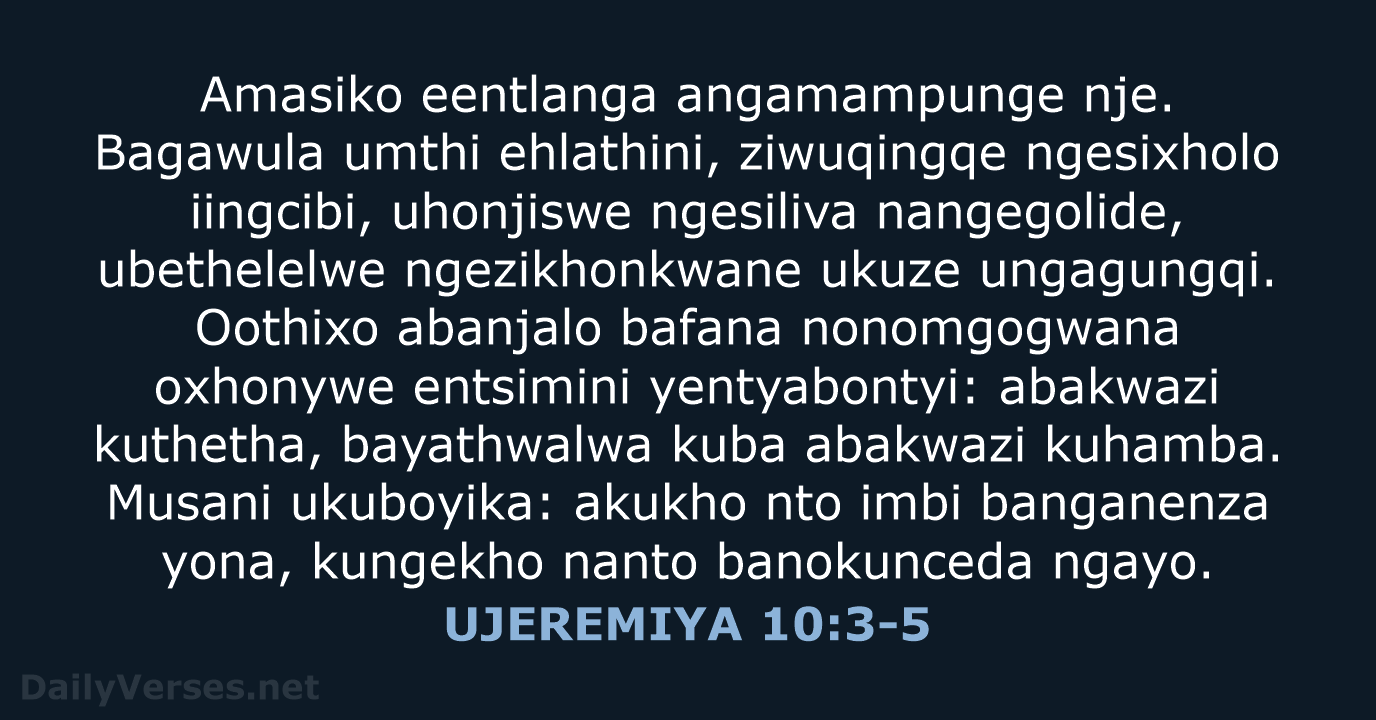 UJEREMIYA 10:3-5 - XHO96
