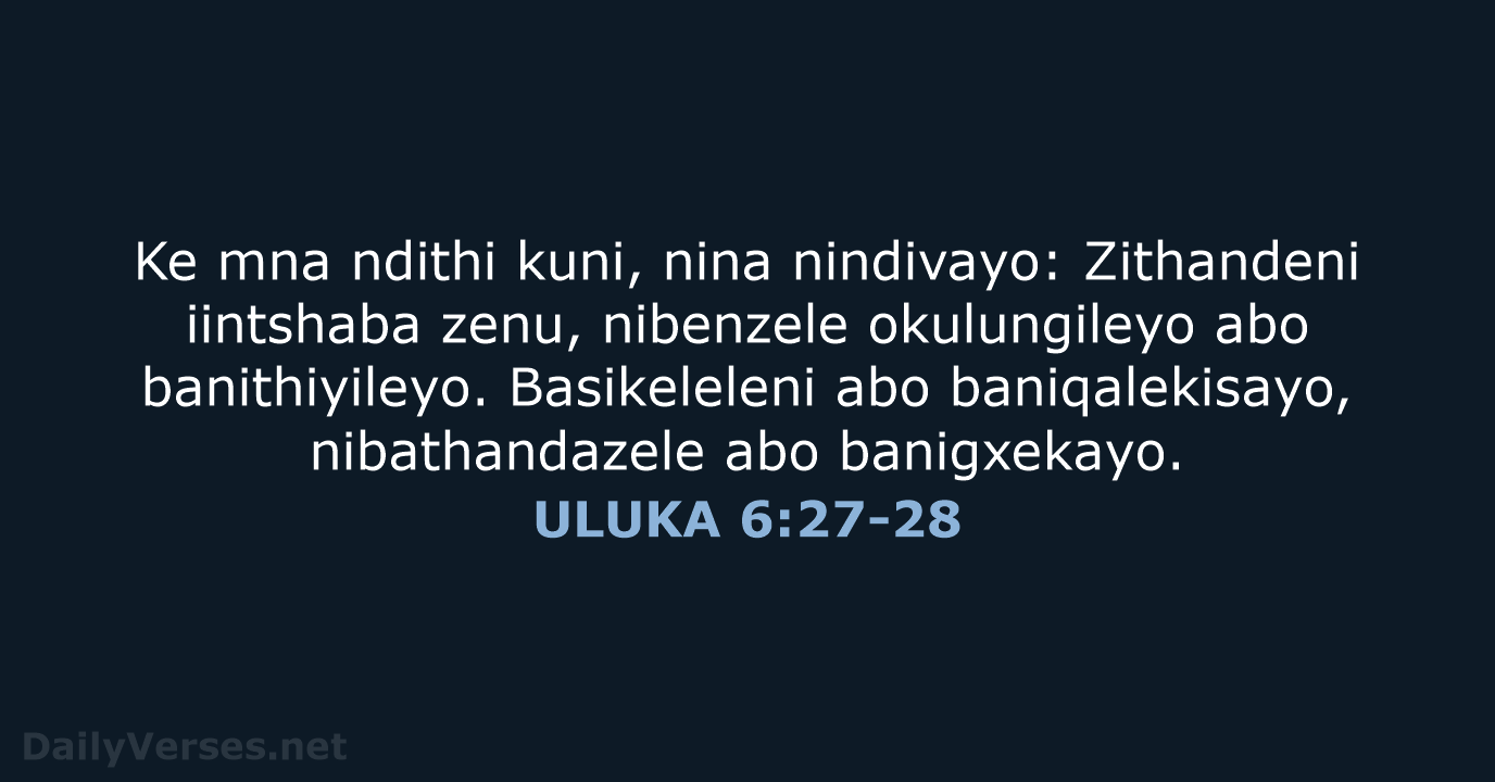 ULUKA 6:27-28 - XHO96