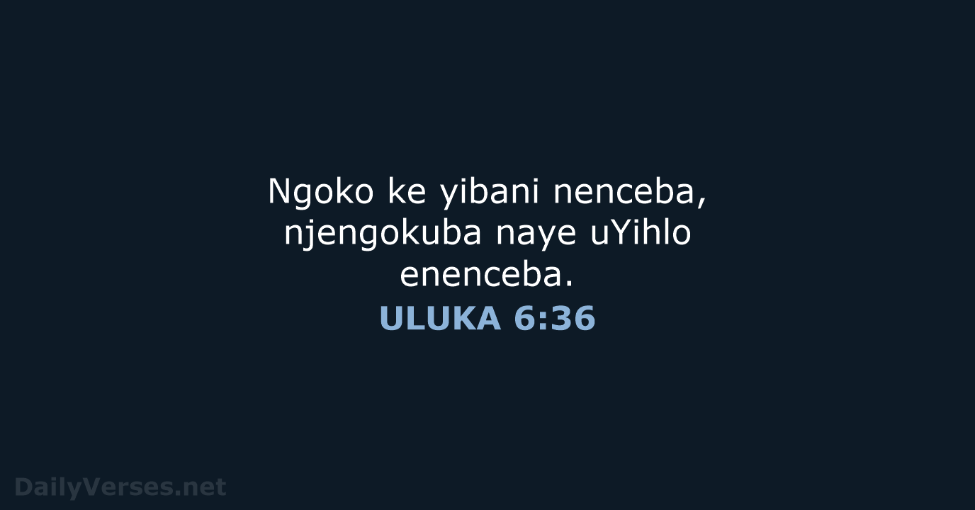 ULUKA 6:36 - XHO96
