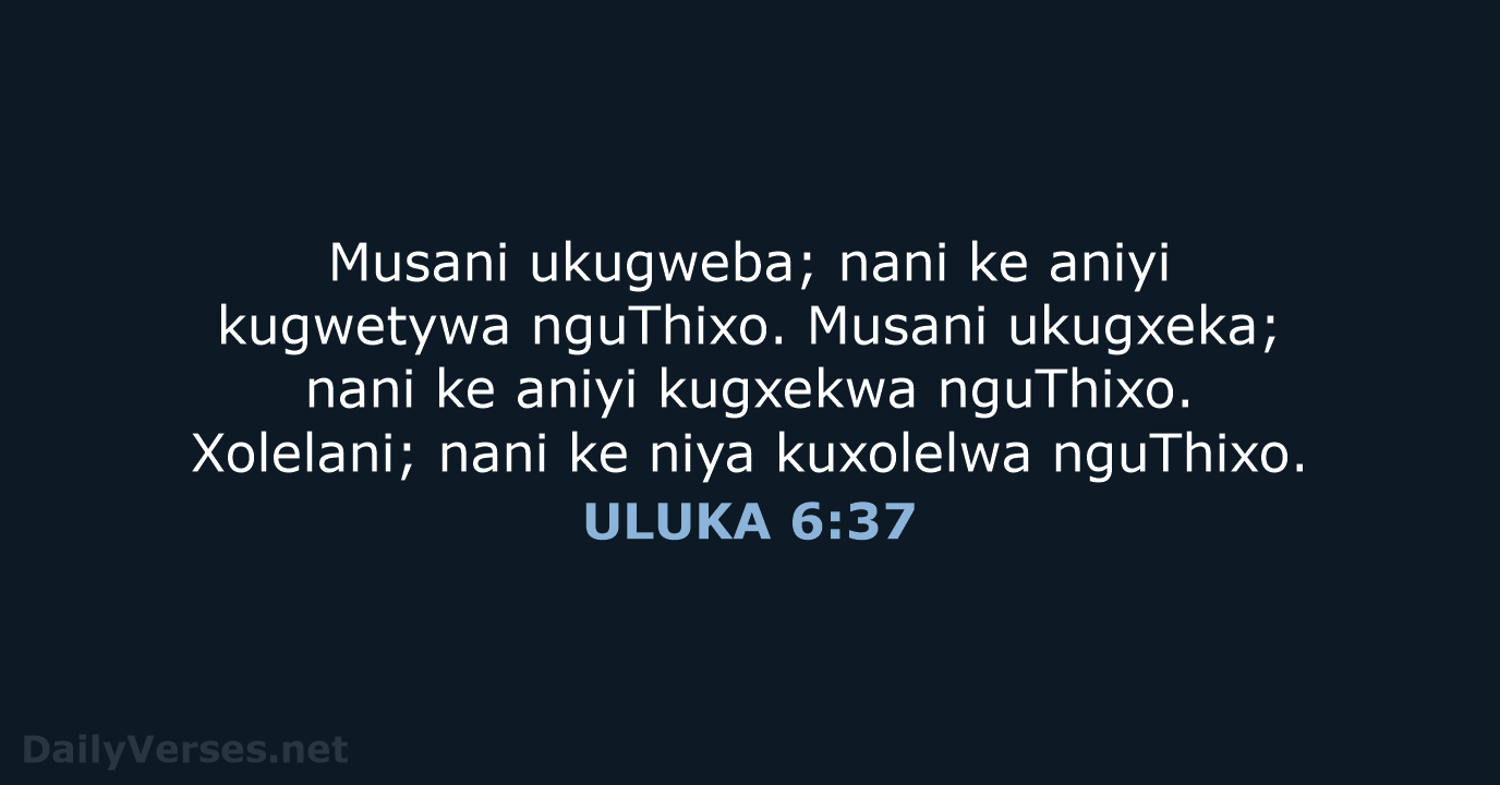 ULUKA 6:37 - XHO96
