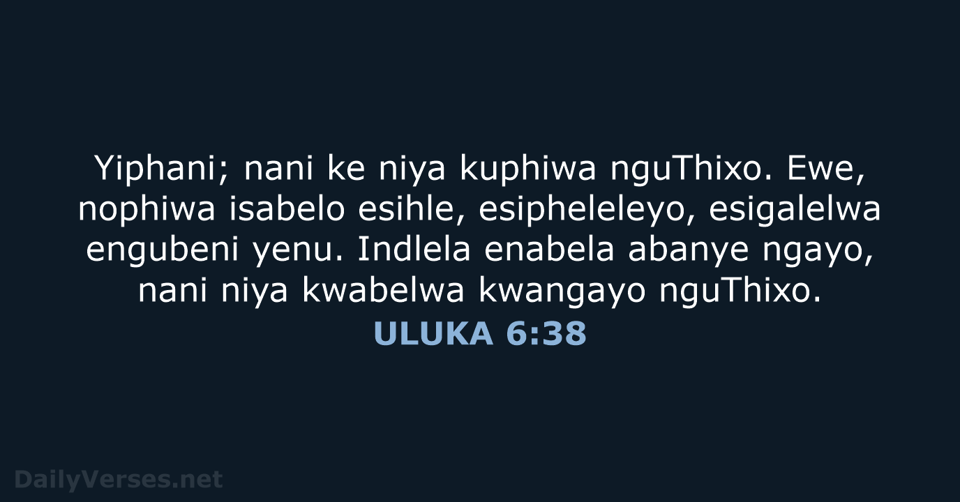 ULUKA 6:38 - XHO96