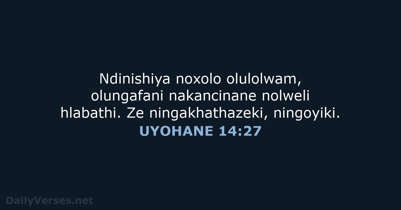 UYOHANE 14:27 - XHO96