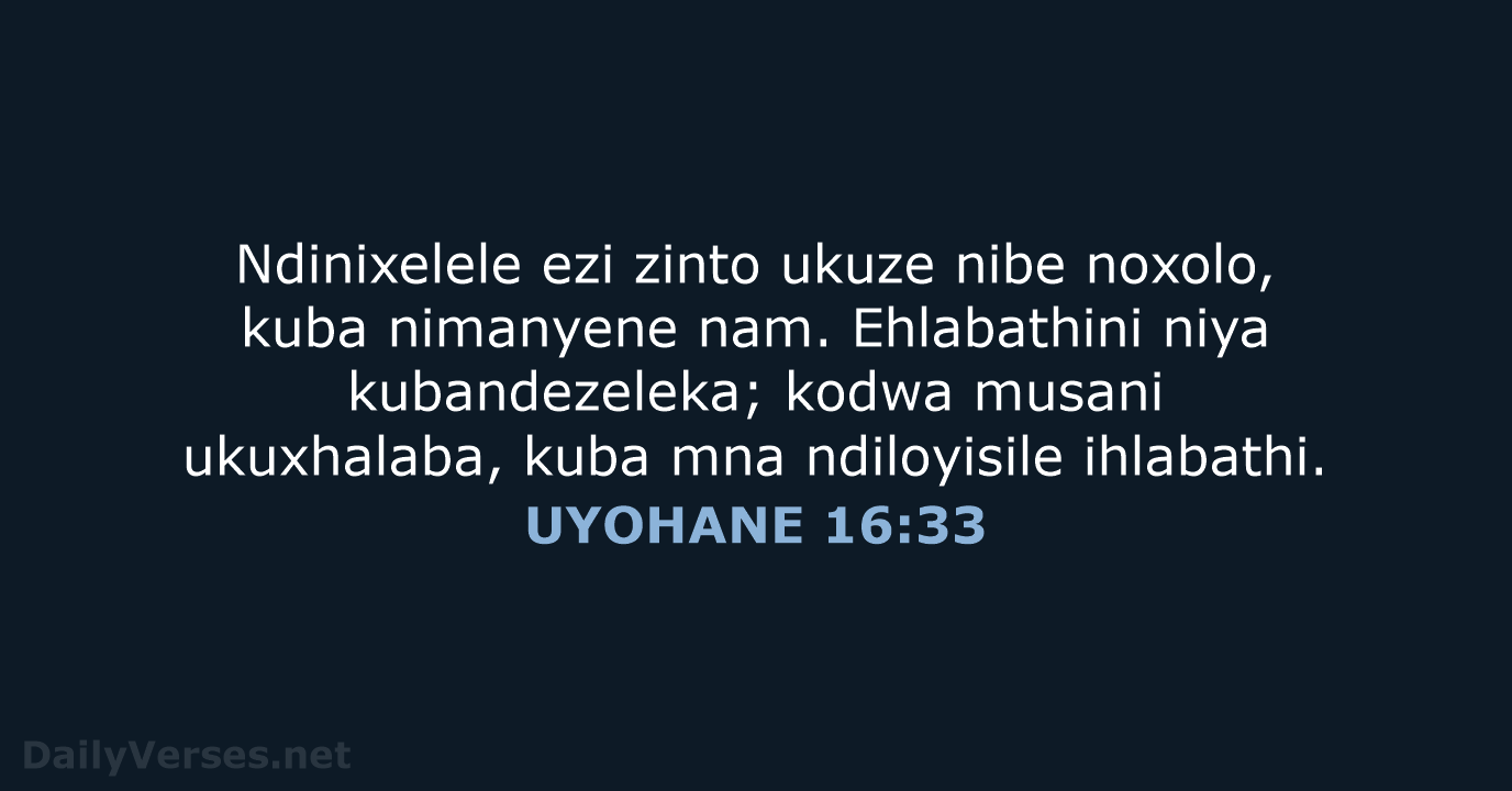 UYOHANE 16:33 - XHO96