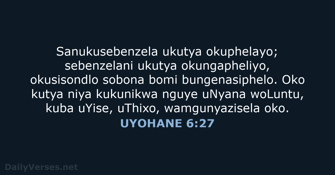 UYOHANE 6:27 - XHO96