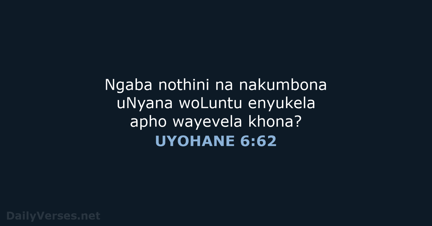UYOHANE 6:62 - XHO96