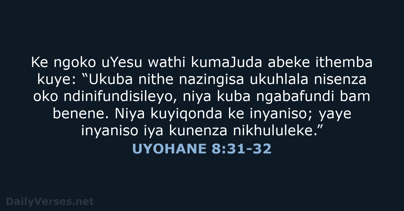 UYOHANE 8:31-32 - XHO96