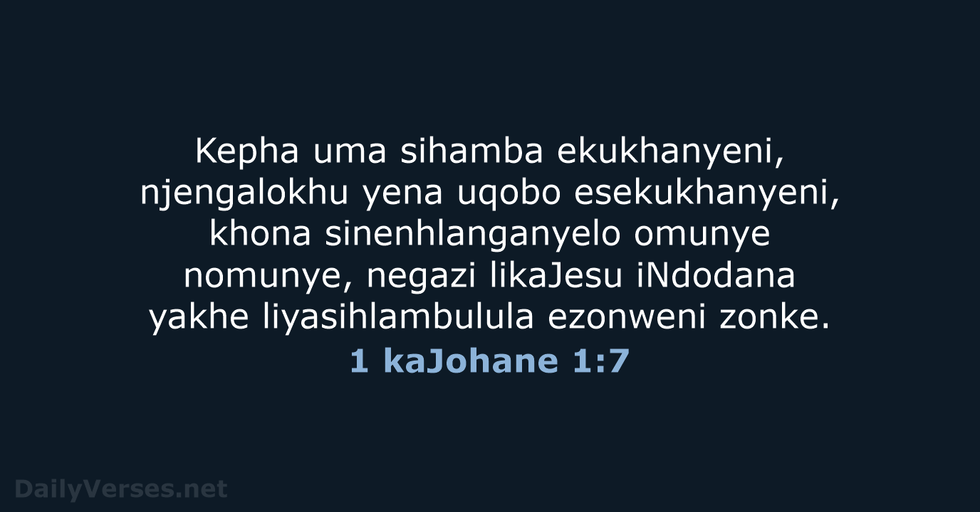 1 kaJohane 1:7 - ZUL59