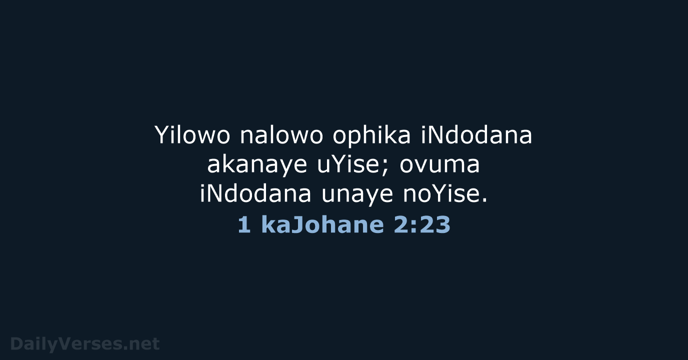 1 kaJohane 2:23 - ZUL59