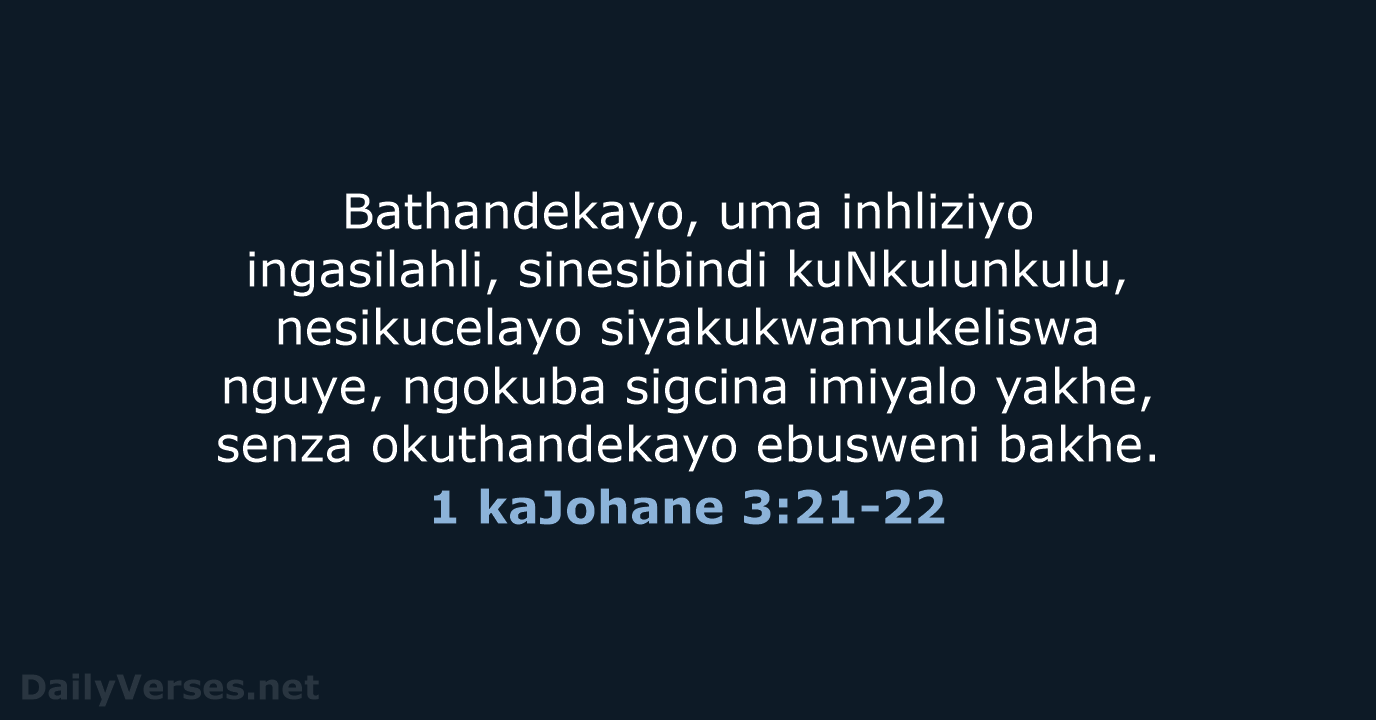 1 kaJohane 3:21-22 - ZUL59