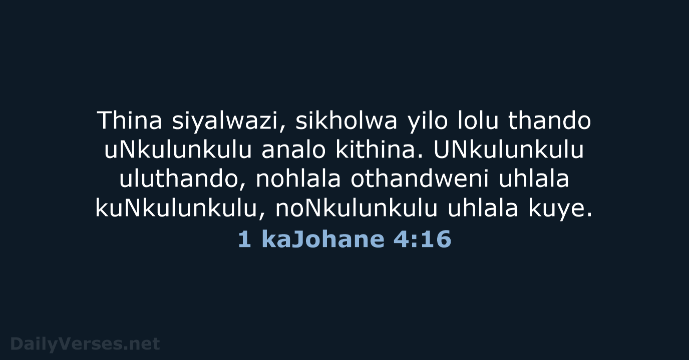 1 kaJohane 4:16 - ZUL59