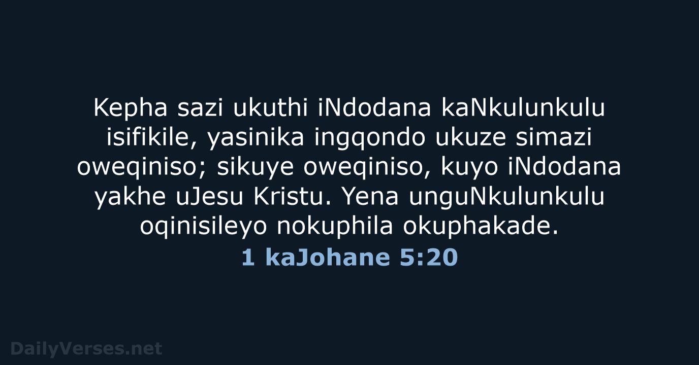 1 kaJohane 5:20 - ZUL59