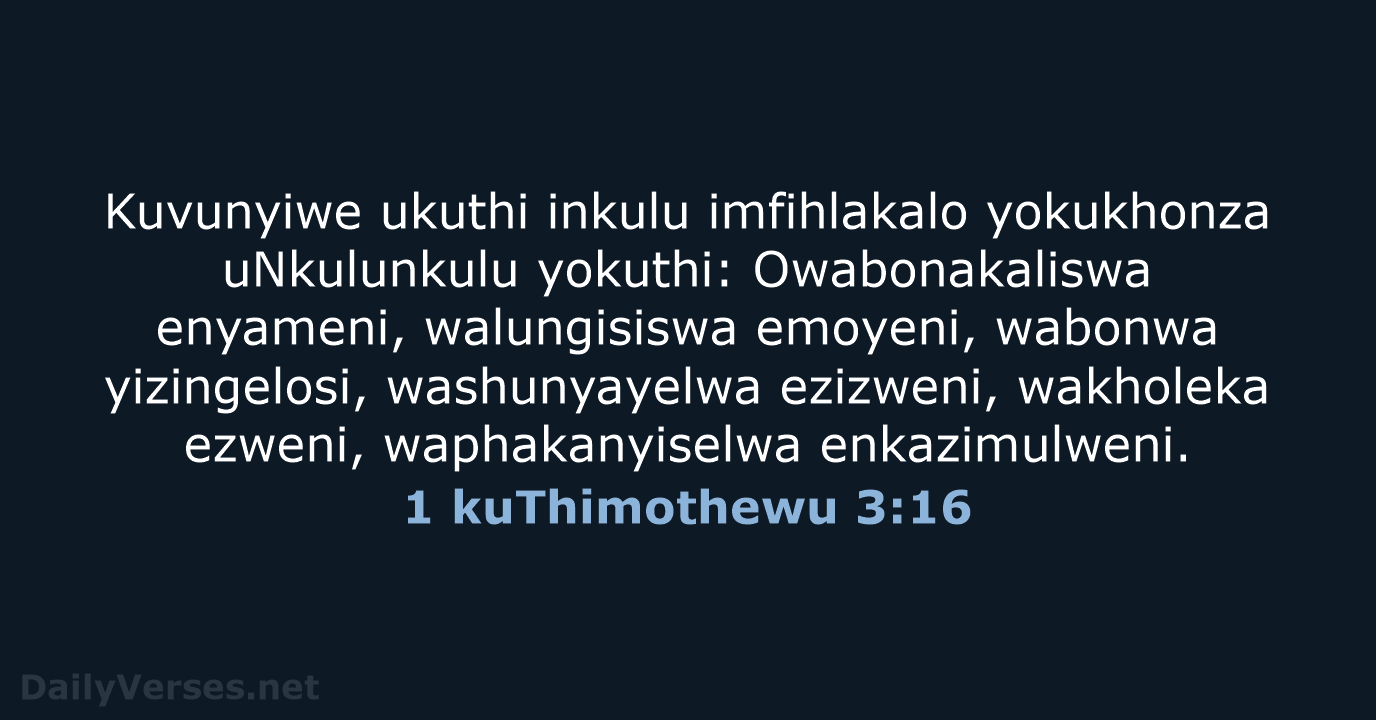 1 kuThimothewu 3:16 - ZUL59