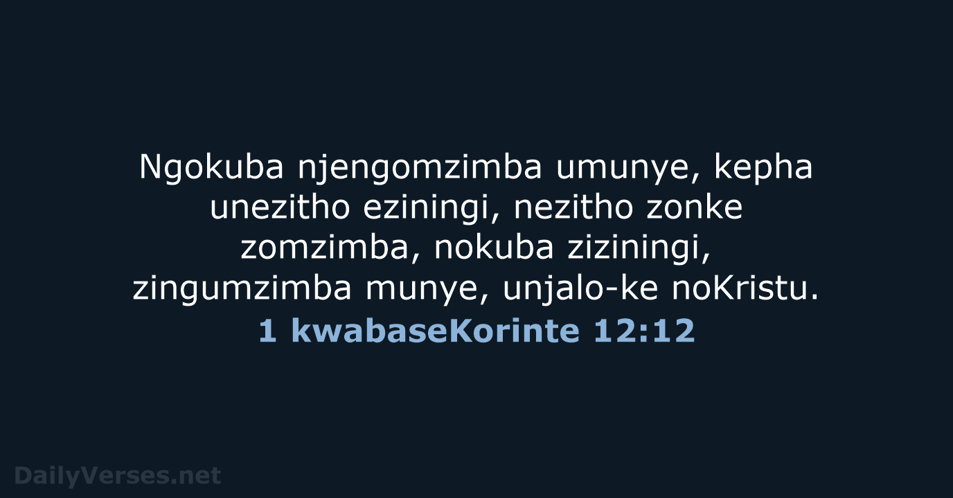 1 kwabaseKorinte 12:12 - ZUL59
