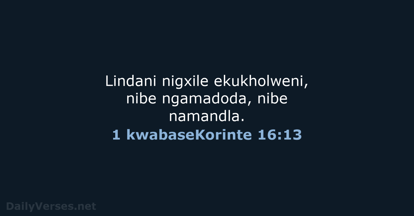 1 kwabaseKorinte 16:13 - ZUL59