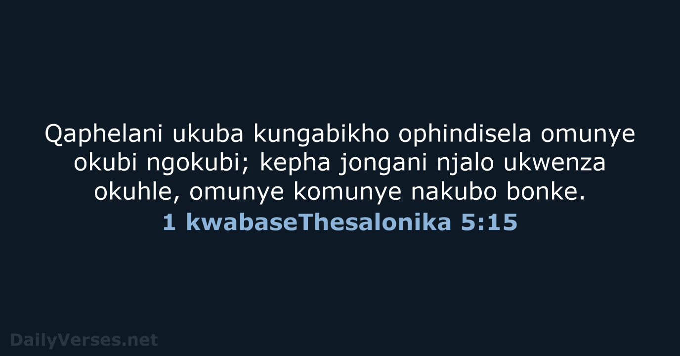 1 kwabaseThesalonika 5:15 - ZUL59