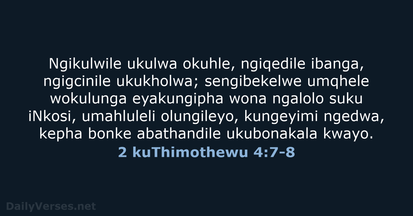 2 kuThimothewu 4:7-8 - ZUL59