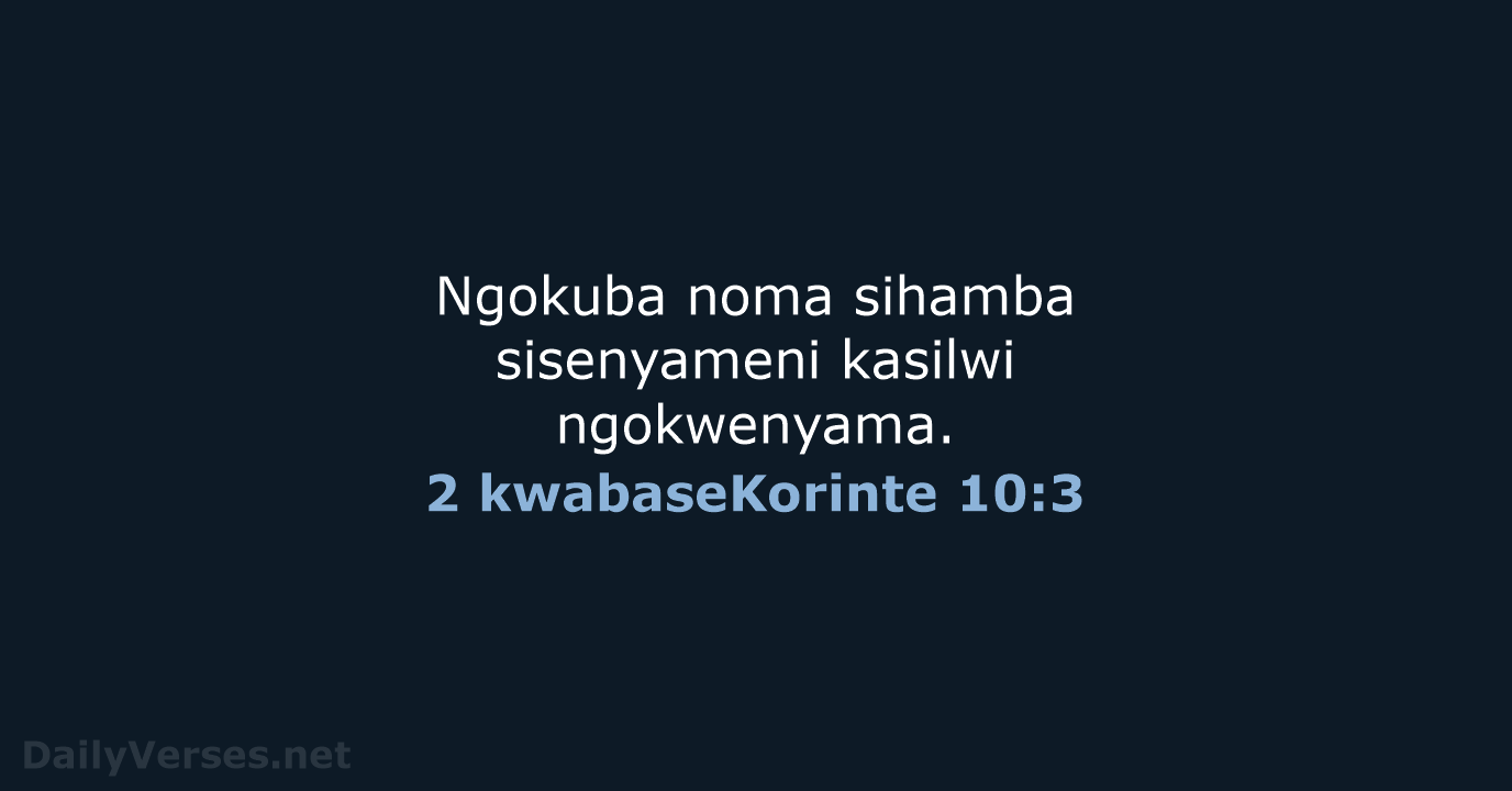 2 kwabaseKorinte 10:3 - ZUL59