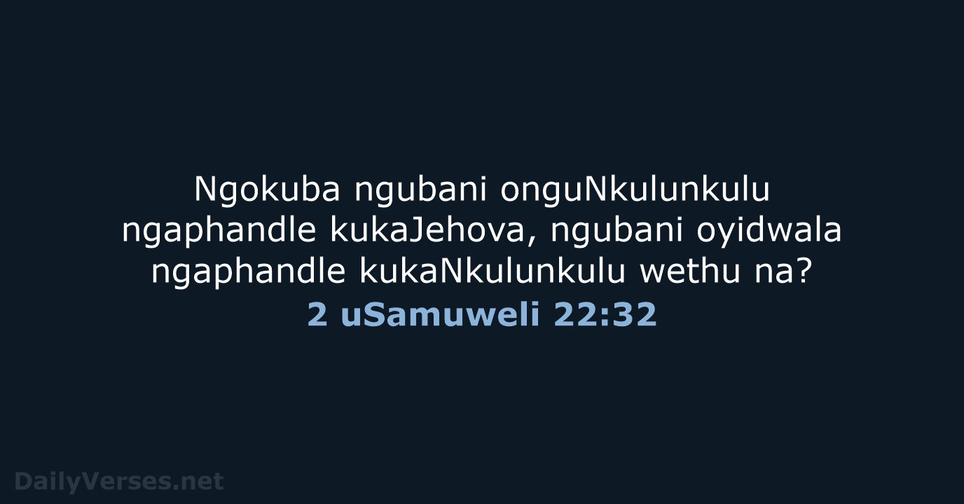 2 uSamuweli 22:32 - ZUL59