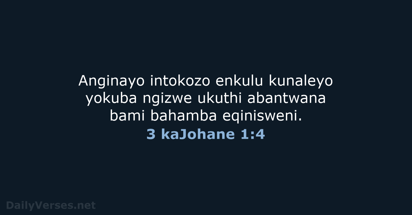 3 kaJohane 1:4 - ZUL59