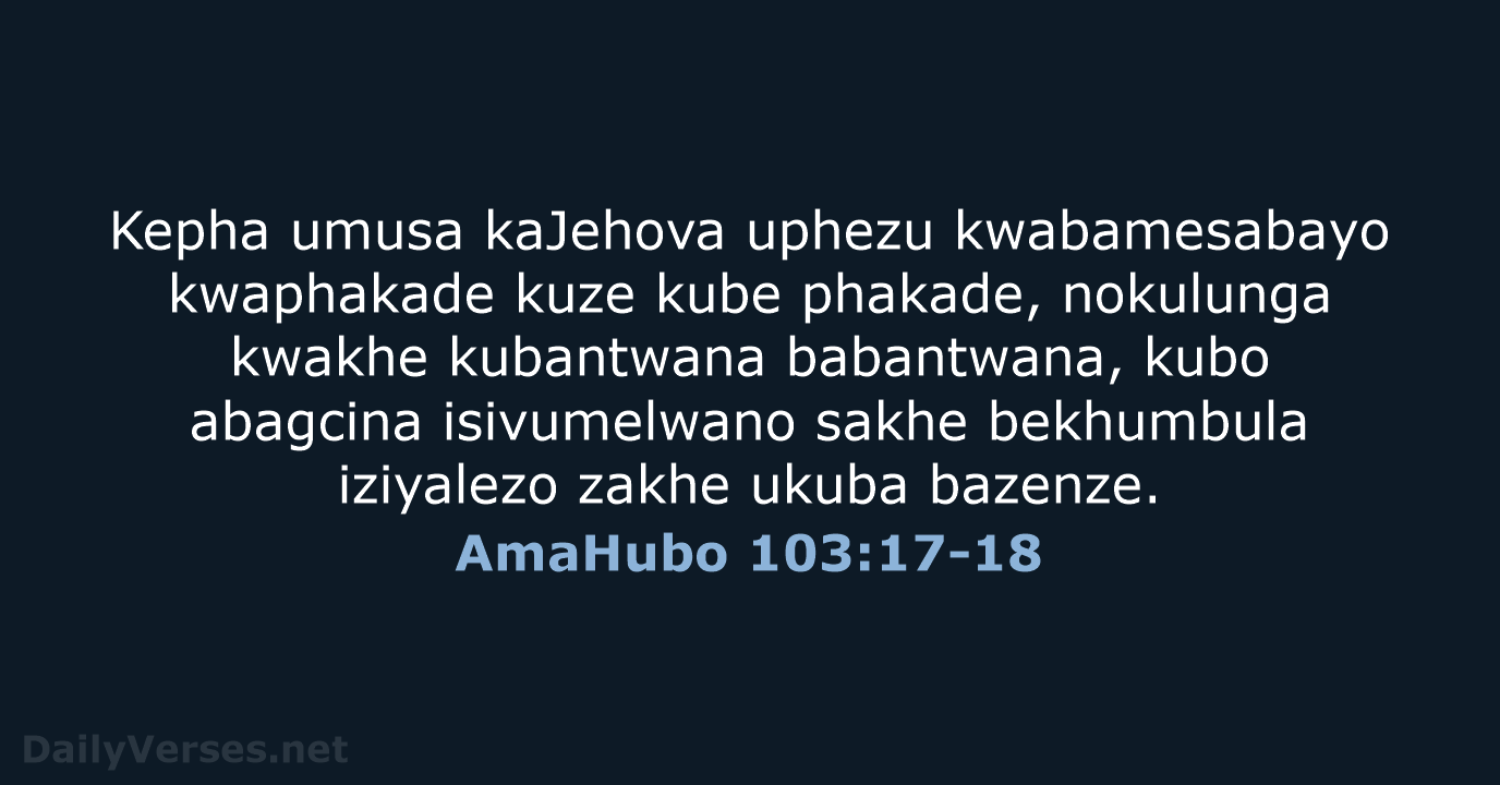 AmaHubo 103:17-18 - ZUL59