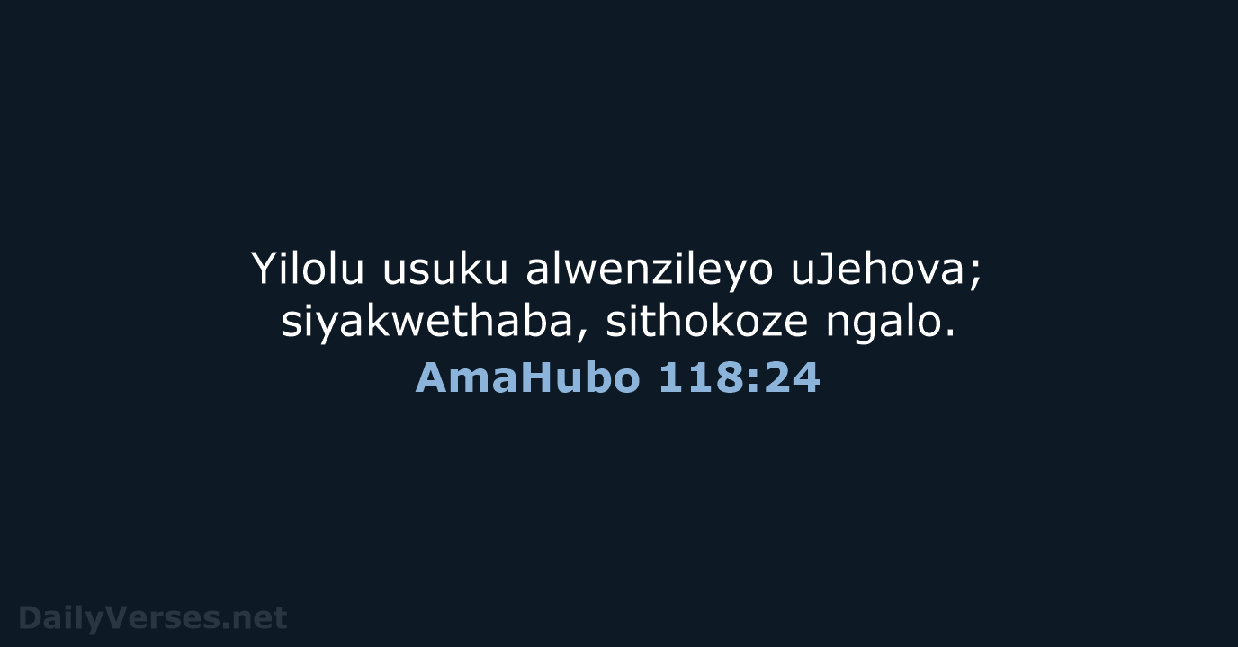 AmaHubo 118:24 - ZUL59