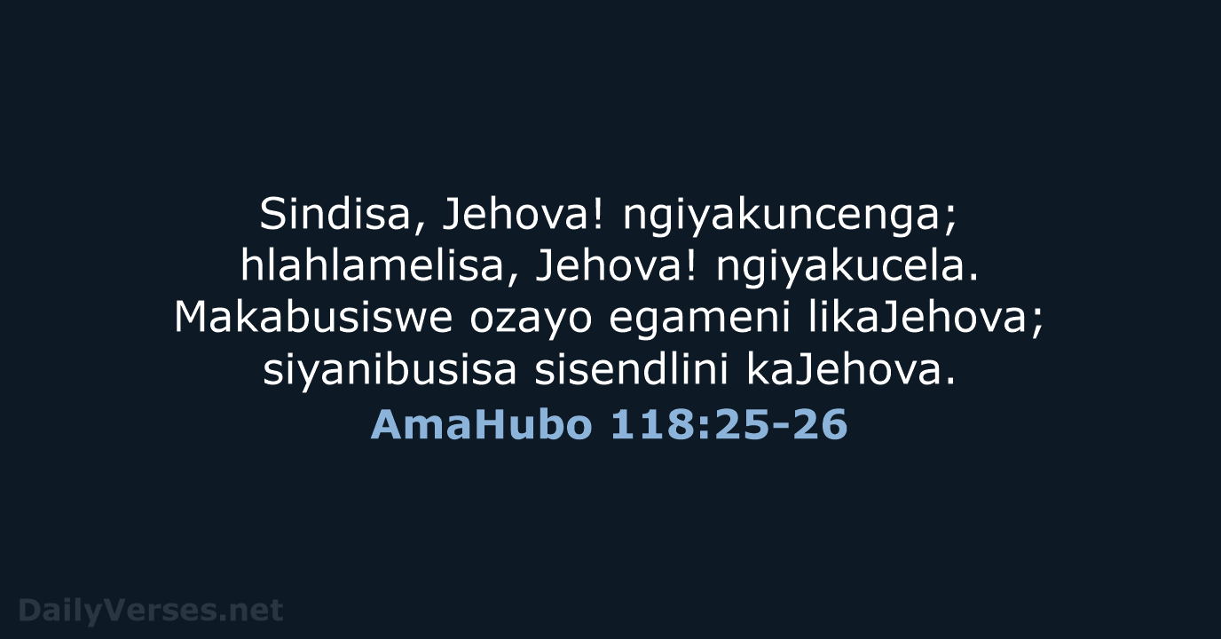 AmaHubo 118:25-26 - ZUL59