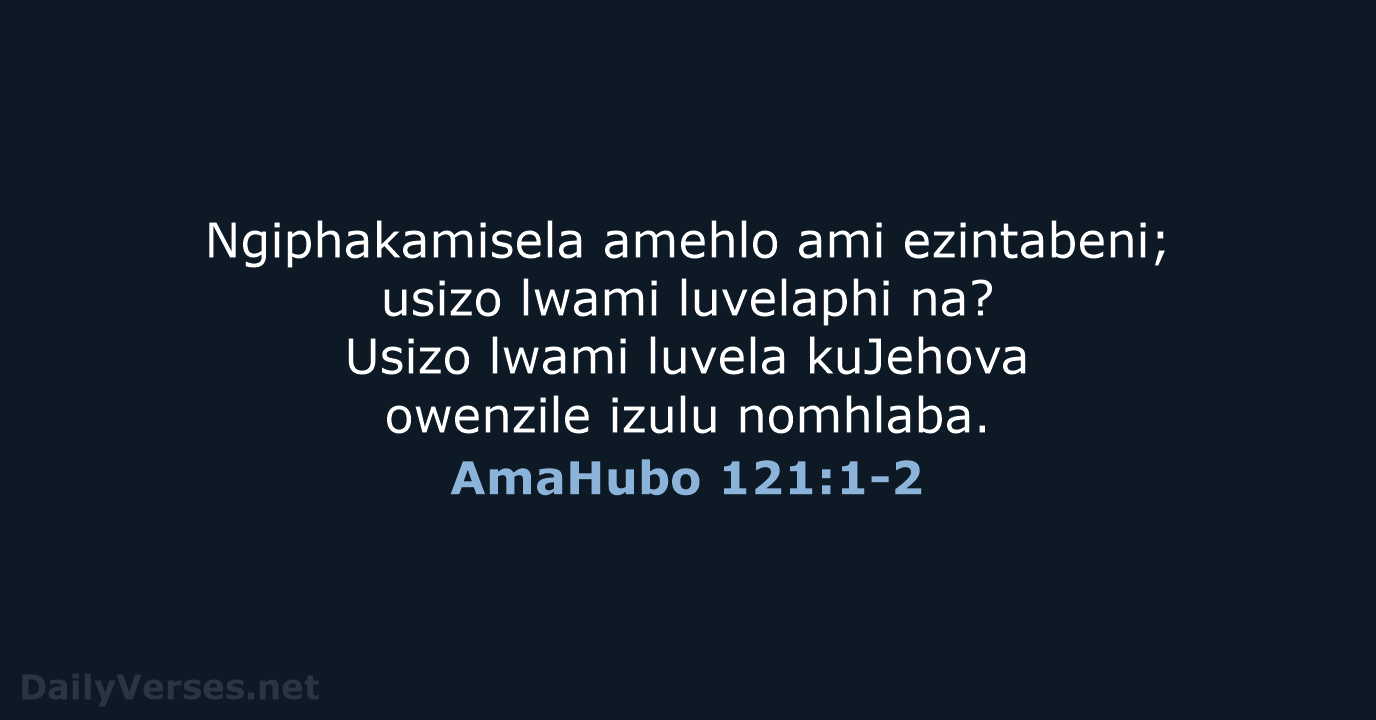 AmaHubo 121:1-2 - ZUL59