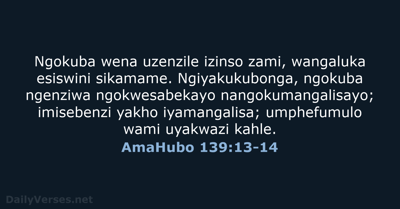 AmaHubo 139:13-14 - ZUL59