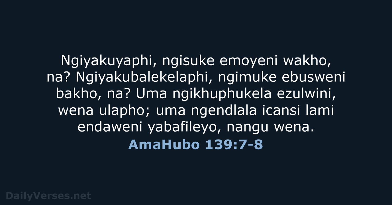 AmaHubo 139:7-8 - ZUL59