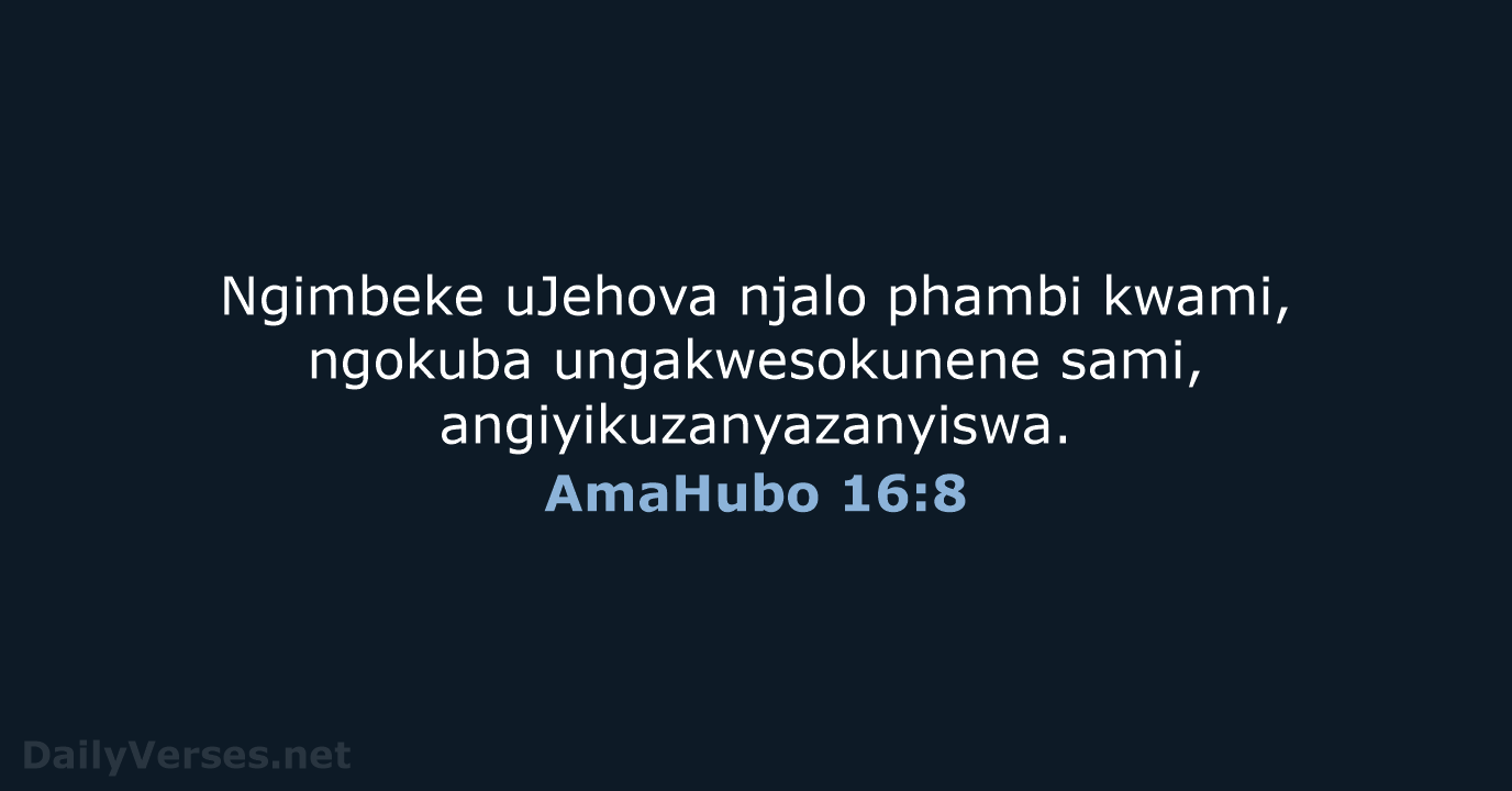 AmaHubo 16:8 - ZUL59