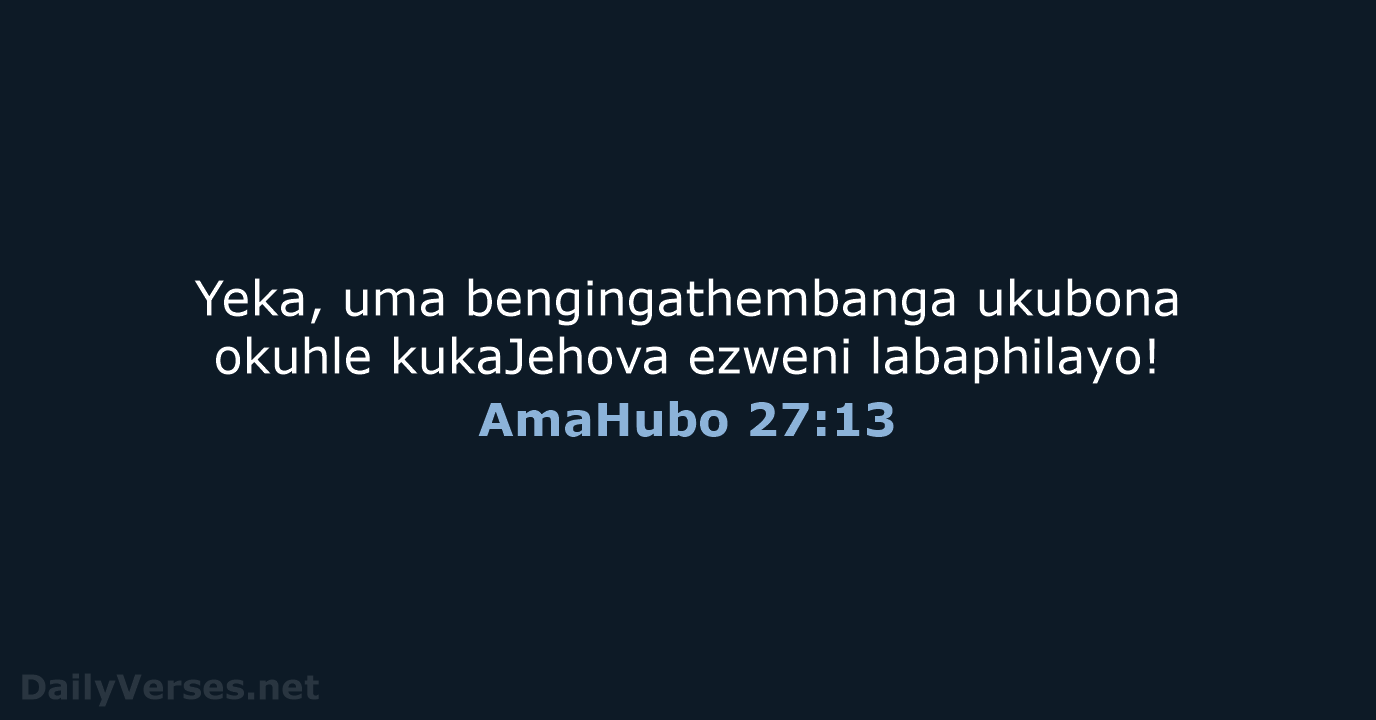 AmaHubo 27:13 - ZUL59