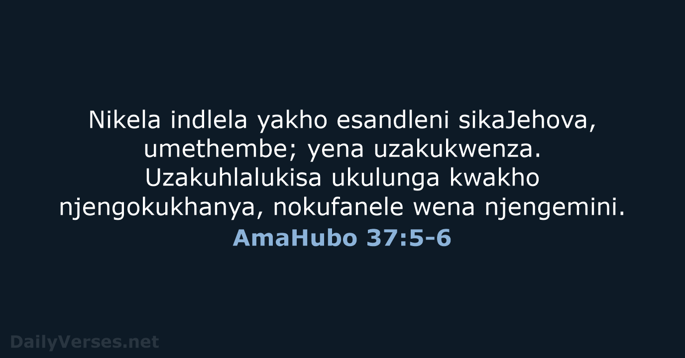 AmaHubo 37:5-6 - ZUL59