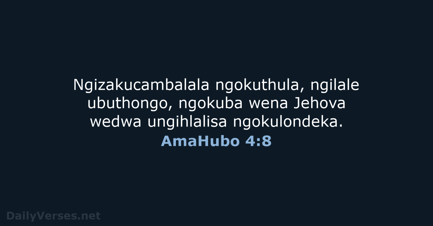 AmaHubo 4:8 - ZUL59
